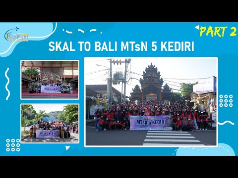 MTsN 5 KEDIRI SKAL TO BALI (2022) part 2 with Ferrari Tour Kediri