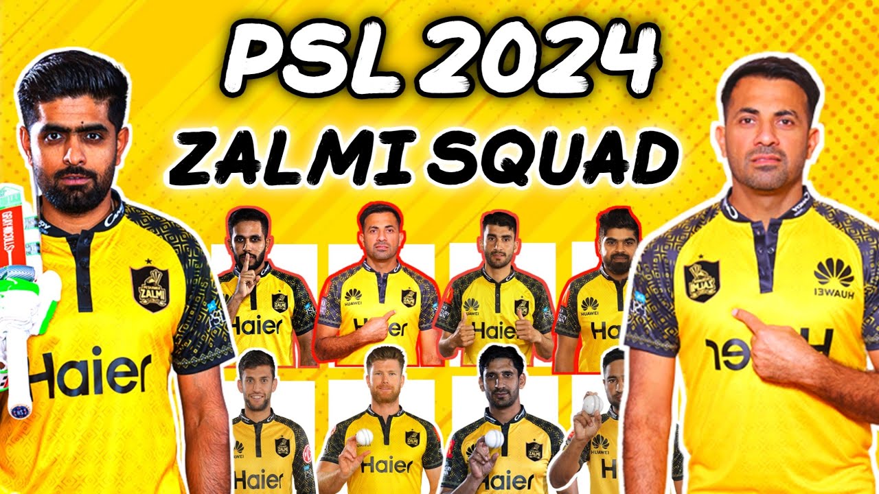 PSL 2024 PESHAWAR ZALMI SQUAD 2024 PESHAWAR ZALMI SQUAD FOR PSL