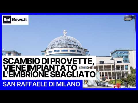 Video Scambio provette, impiantato l'embrione sbagliato al San Raffaele. Stop alla fecondazione assistita
