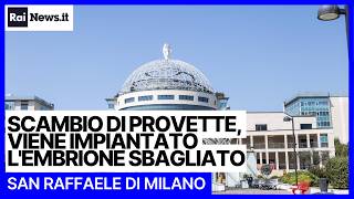 Scambio Provette, Impiantato Lembrione Sbagliato Al San Raffaele. Stop Alla Fecondazione Assistita
