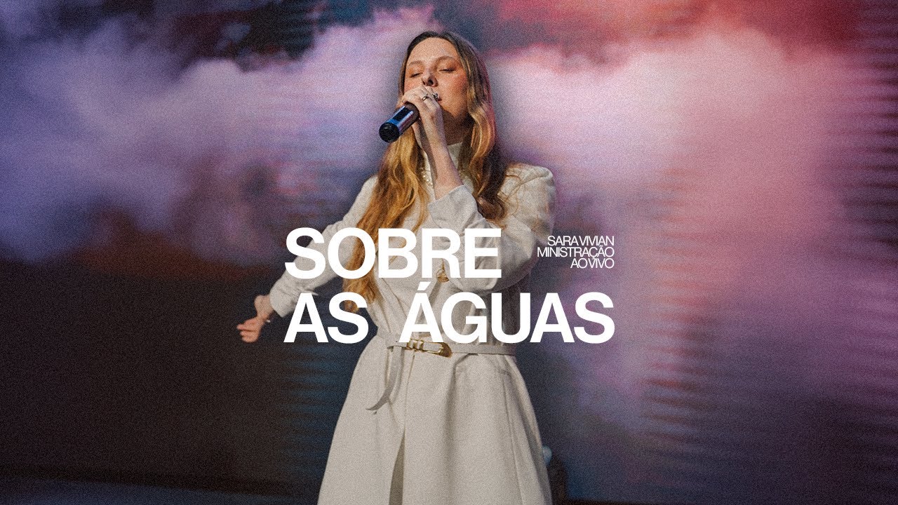 Sara Vivian | Sobre As Águas | Ministração Ao Vivo