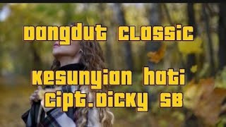Download lagu Kesunyian hati Cipt.Dicky SB(Dangdut classic)