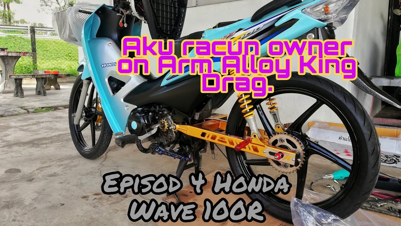 MASUK ARM KING DRAG DEKAT Wave 100R MANTAPP EP 4 YouTube