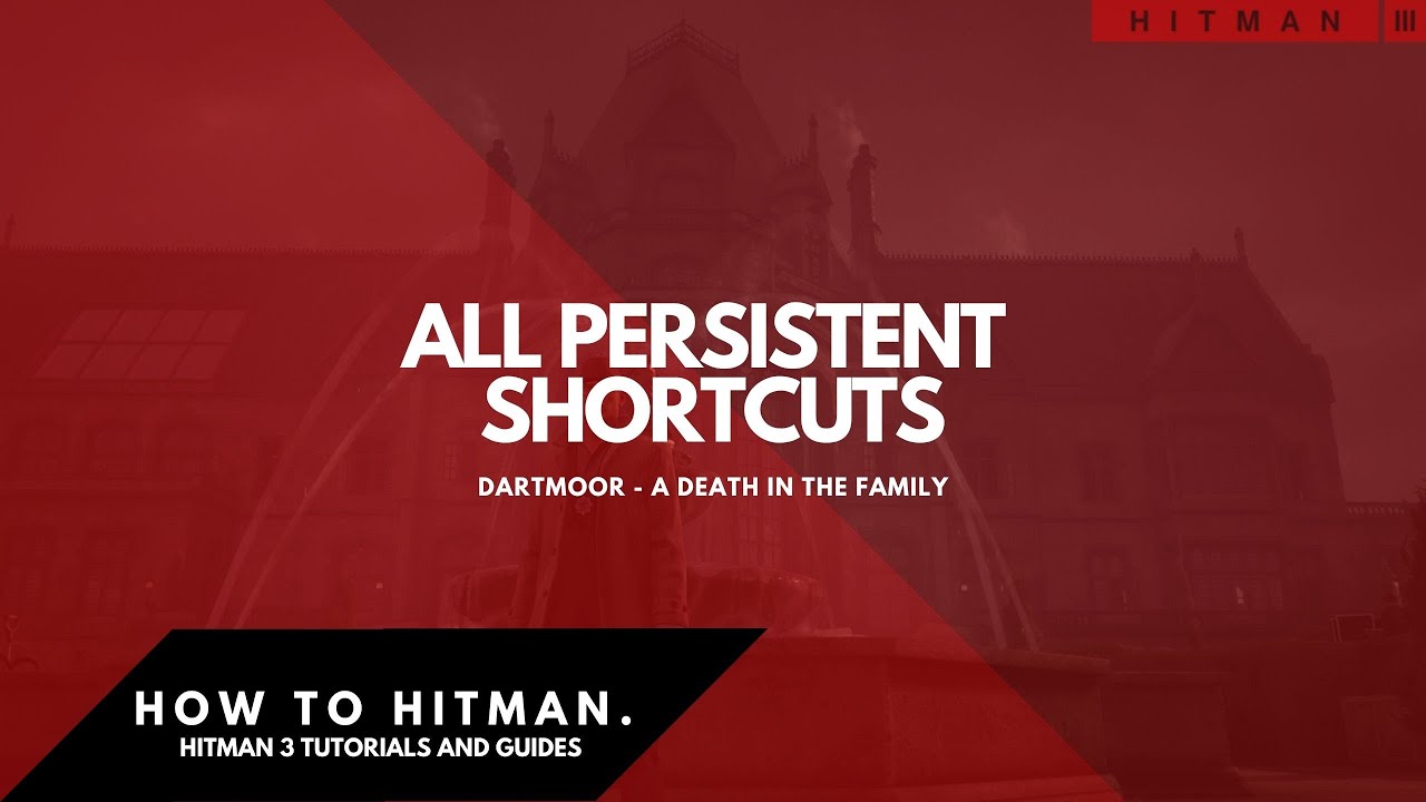HITMAN 3 - All Persistent Shortcuts - Dartmoor
