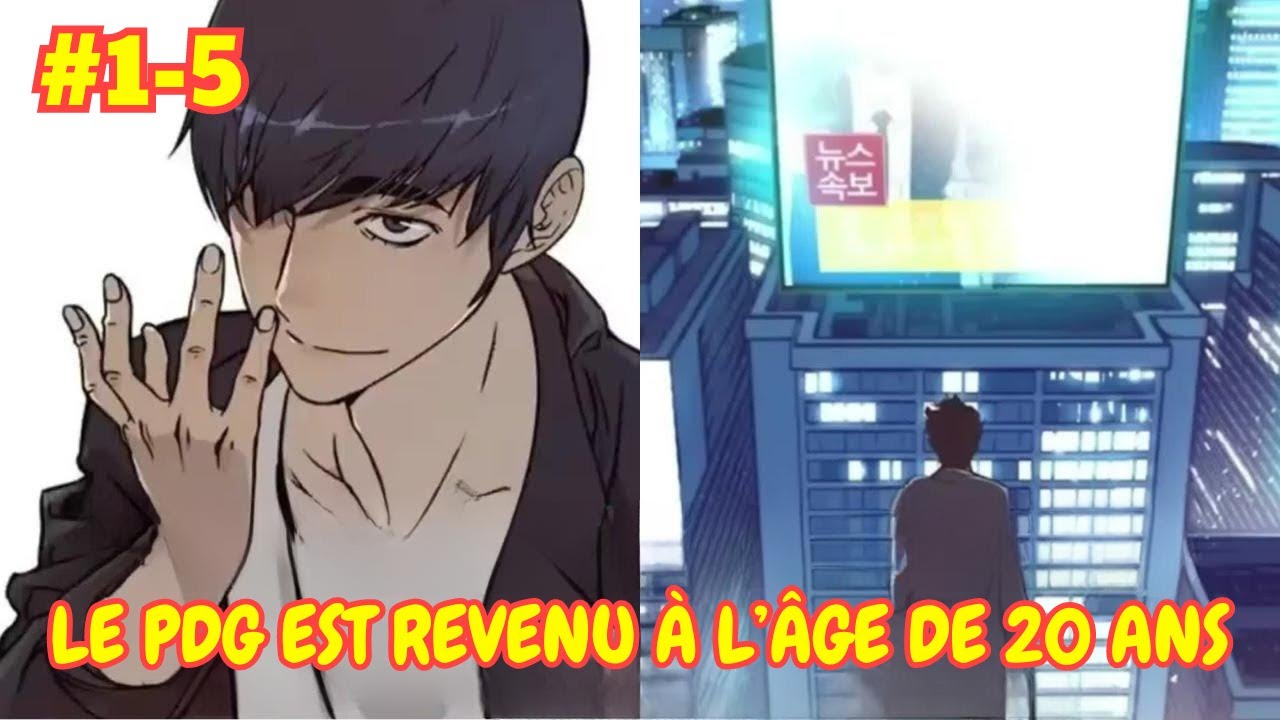 P1-5. PDG réincarné à l’âge de 20 ans pour reconstruire sa vie - récapitulatif du manhwa