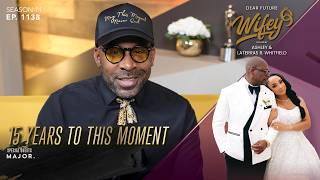 MAJOR. | Mr. This is Why I Love You Shares His Journey to Marriage | Dear Future Wifey EP. 1138