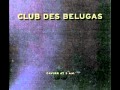 Club Des Belugas - Quatre Piéces Collées