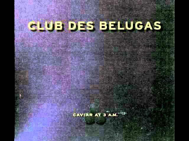 Club Des Belugas - Quatre Piéces Collées