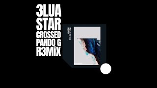 3LAU - Star Crossed (Pando G Remix) [FREE DOWNLOAD]