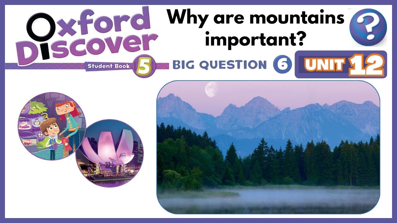 Oxford Discover 5 Unit 12 Why are mountains important? YouTube