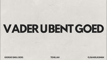 Giorgio Smulders - Vader U Bent Goed (feat. TEHILLAH & Elisa Krijgsman)
