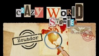 ECUADOR - CRAZY WORLD STORIES (Documentary, Discovery, History) @StopovertvHD