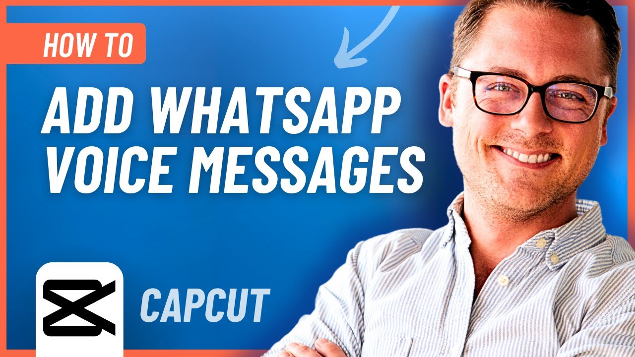 how-to-add-whatsapp-voice-messages-to-videos-with-capcut-easy-tutorial