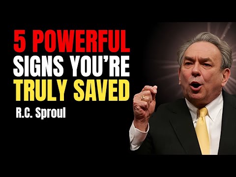 5 Powerful Signs You’re Truly Saved | Rc Sproul Sermons On Prayer