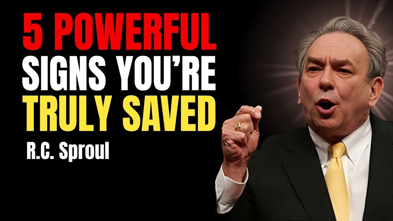 5 Powerful Signs You’re Truly Saved | Rc Sproul Sermons On Prayer