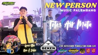 New Person Music | Tetes Air Mata | Live Kota Daro Pemulutan Ogan Ilir | Beken Production