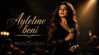 Ayletme Beni  |  Vintage Anatolian 