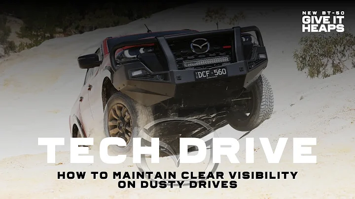 Mazda BT-50 Tech Drive: Maintaining Clear Visibility In Your BT-50 Whilst Driving Through Dust