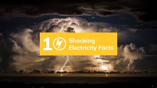 10 Shocking Electricity Facts