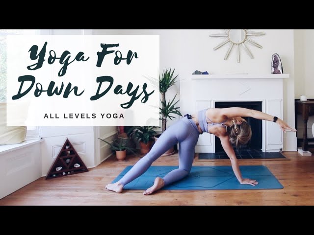 YOGA FOR DOWN DAYS, All Levels Yoga
