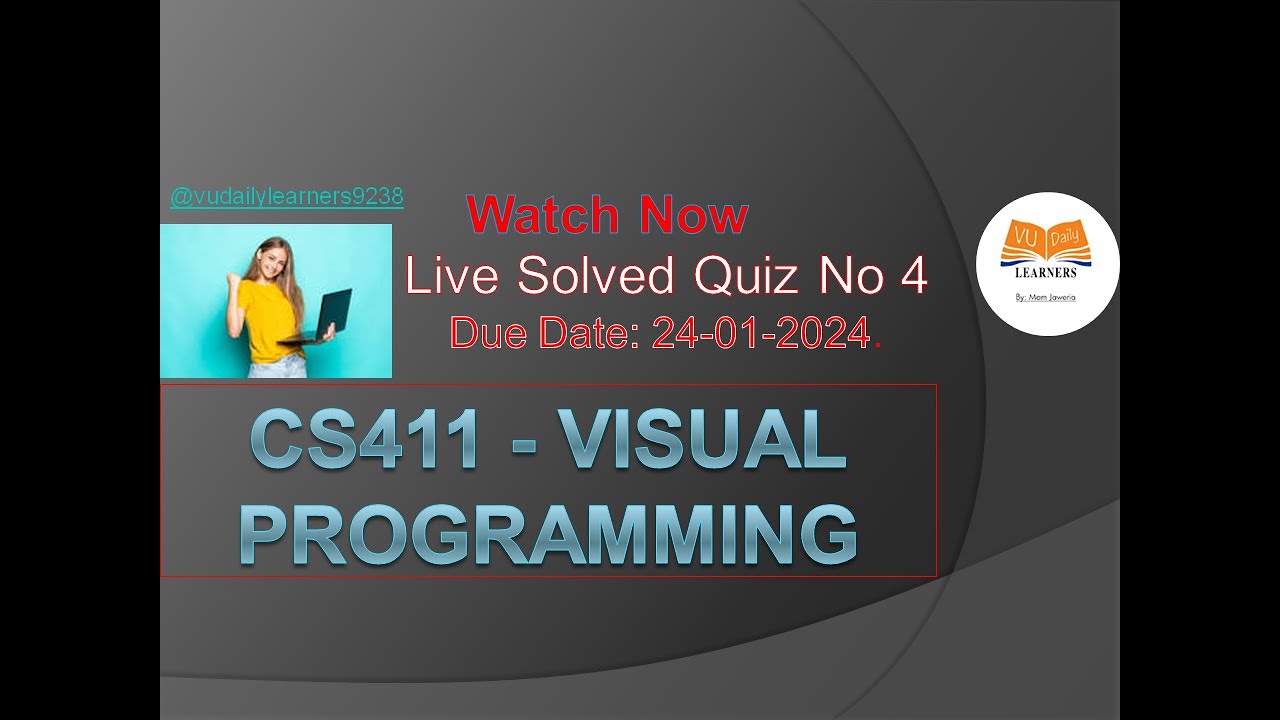 CS411 - Visual Programming || Live Quiz No 4 || Vu Daily Learners ...