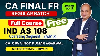 CA Final FR Ind AS 108 - Lecture 2 | Operating Segments