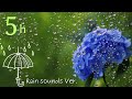 Relaxing Piano Music with Rain sounds♫ Hydrangea 5h | ヒーリングピアノ 紫陽花の癒し