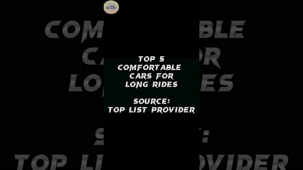 top 5 comfortable cars for long drive 