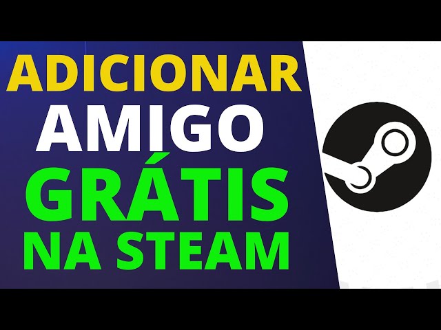 Como adicionar amigos no Steam?