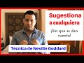 Cómo SUGESTIONAR  a cualquier persona SIN QUE SE DE CUENTA! Método de Neville Goddard