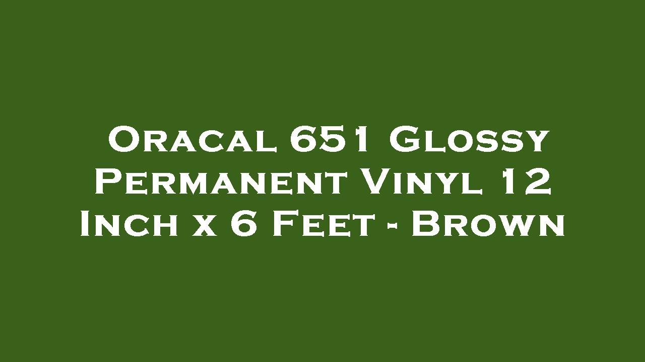 Oracal 651 Glossy Permanent Vinyl 12 Inch x 6 Feet Brown Amazon Review YouTube