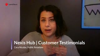 Nexis Hub Customer Testimonial -- Public Relations