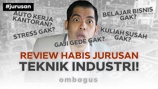 Review Jurusan Teknik Industri! Bedah Jurusan Kuliah Sampai Gajinya!