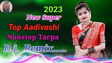 2023 new super top aadivashi nonstop tarpa music d.j remix #new #trending #instagram #viral #music