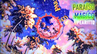 PARAÍSO MÁGICO - Pearitto (Ultra Slowed)