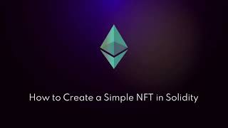 How to Create an NFT in Solidity (Simple Version) | NFT smart contract
