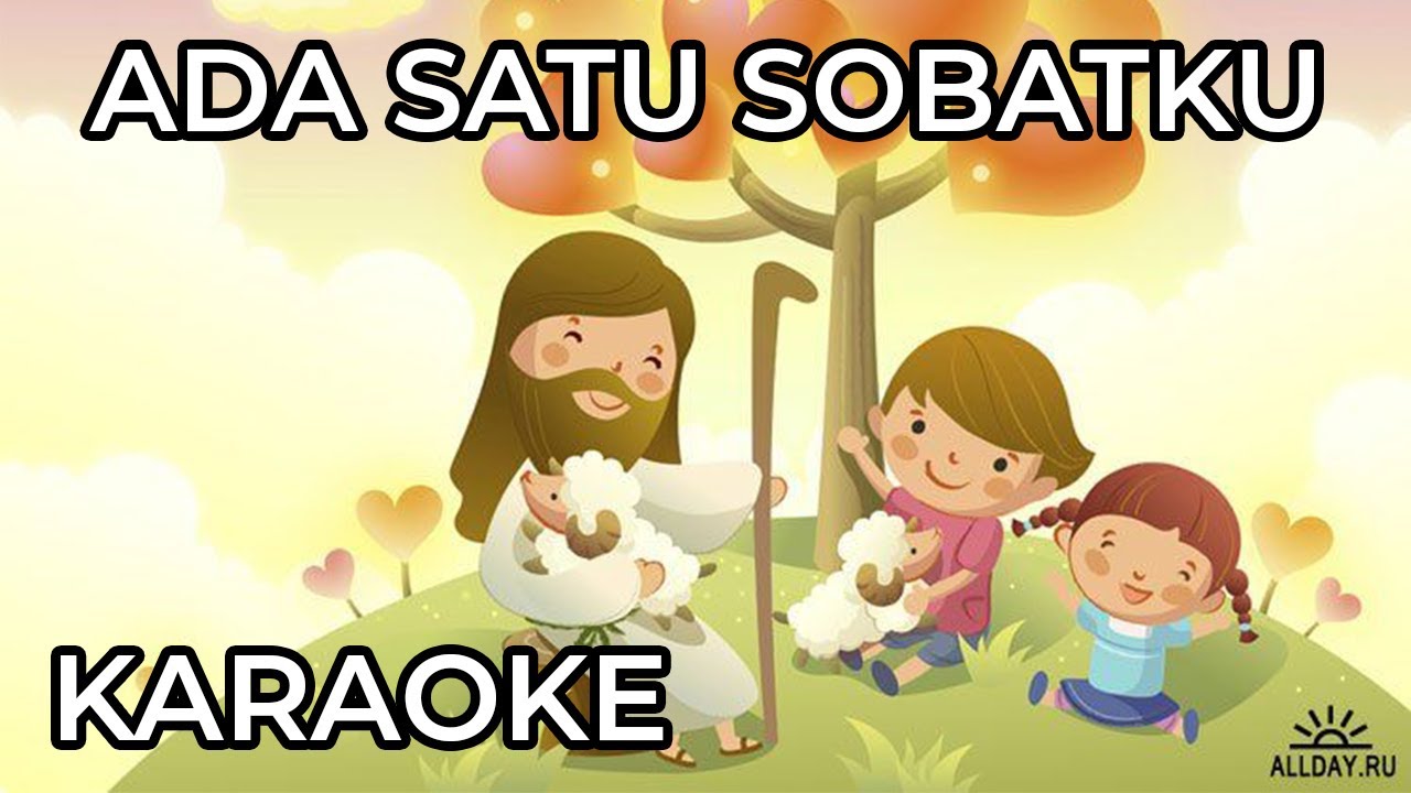 Ada Satu Sobatku yang Setia - Lagu Sekolah Minggu (Karaoke / Instrumental / Minus One)