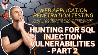 11. Hunting for SQL Injection Vulnerabilities - Part 2