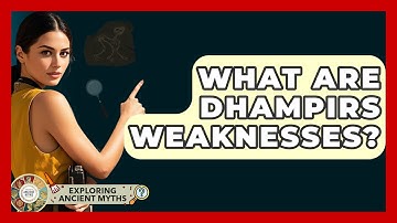 What Are Dhampirs Weaknesses? - Exploring Ancient Myths