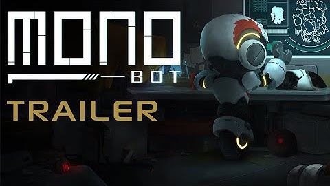 Monobot - Official Game Launch Trailer (2021) - B1