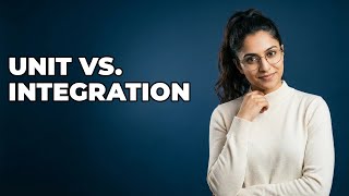 How Do Unit and Integration Tests Differ?