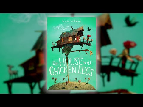 The House With Chicken Legs By Sophie Anderson Scholastic Fall