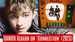 Damon Albarn (Blur) on Elastica’s ‘Connection’ (2023)