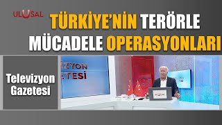 Türkiye'nin terörle mücadele operasyonları - Televizyon Gazetesi - 9 Ağustos 2022 screenshot 2