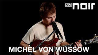 Michèl von Wussow – Hauptsache du bist glücklich (live im TV Noir Hauptquartier)