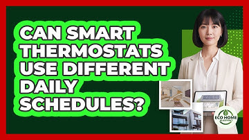 Can Smart Thermostats Use Different Daily Schedules?