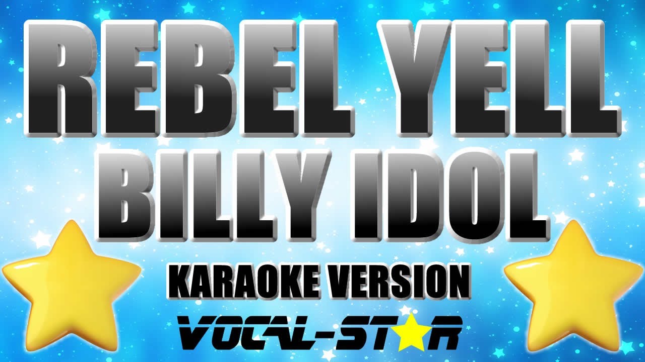Billy Idol Rebel Yell With Lyrics HD VocalStar Karaoke YouTube