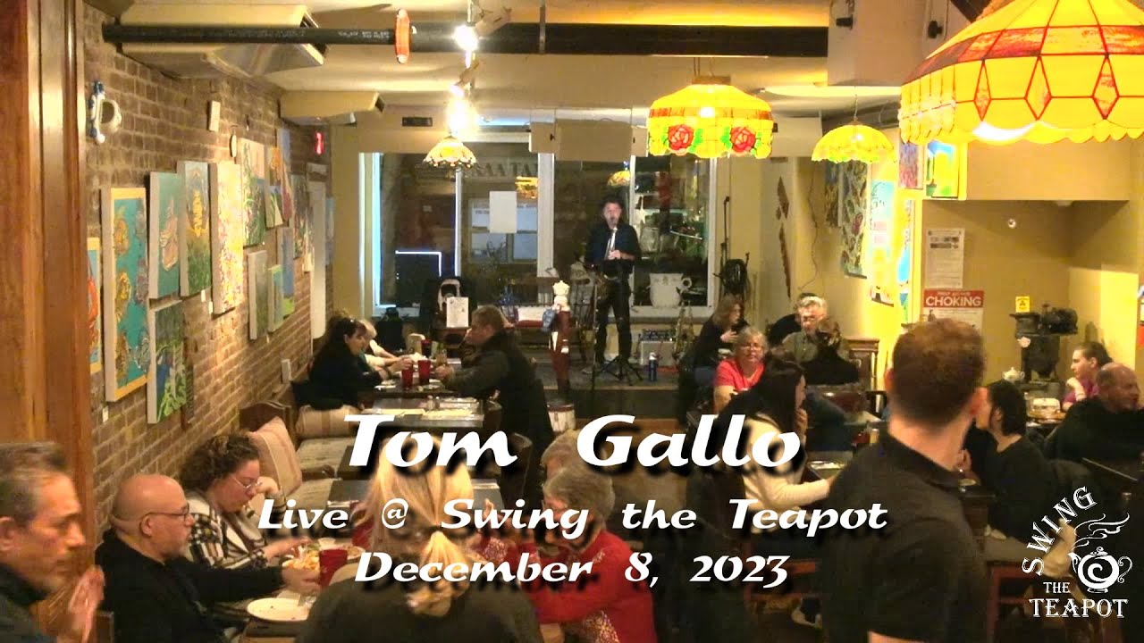 TOM GALLO SAX "LIVE SWING THE TEAPOT" 12 08 23 YouTube
