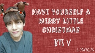 BTS V – 'Have Yourself a Merry Little Christmas' (Cover) [Eng lyrics]