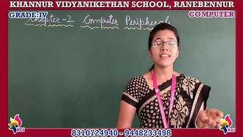 Grade IV - Computer - Chapter 2 - Computer Peripherals - Part 2 - 12-09-2020